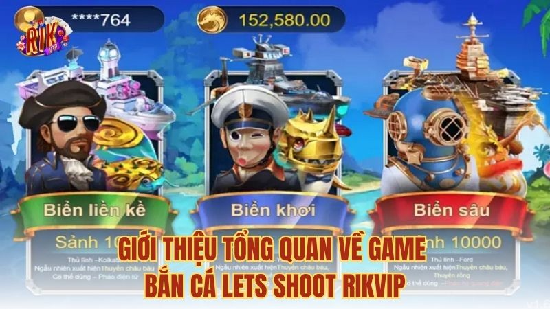 Giới thiệu tổng quan về game bắn cá Lets Shoot RIKVIP