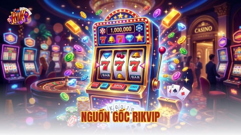 Nguồn gốc RIKVIP