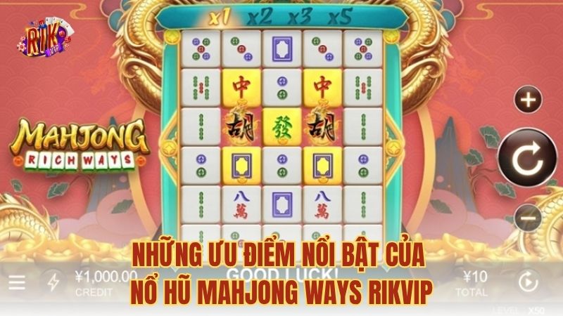 Những ưu điểm nổi bật của nổ hũ Mahjong Ways RIKVIP 