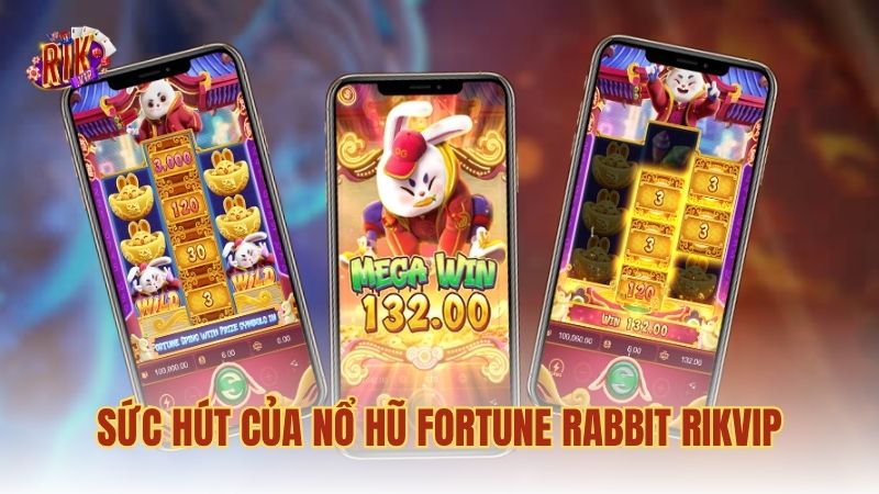 Sức hút của nổ hũ Fortune Rabbit RIKVIP